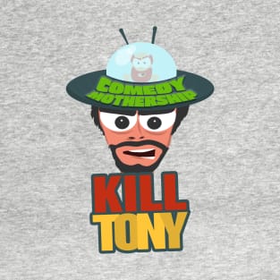 Comedy Mothership Kill Tony - Tony Hinchcliffe, UFO, William Montgomery Fan Design T-Shirt